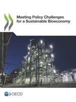 Meeting Policy Challenges for a Sustainable Bioeconomy: Edition 2018 9264292330 Book Cover