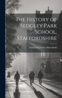 The History of Sedgley Park School, Staffordshire 1022095285 Book Cover