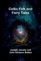 Celtic Folk and Fairy Tales 9366387624 Book Cover