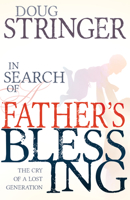 In Search of a Father's Blessing: The Cry of a Lost Generation 1629117056 Book Cover