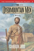 The Overmountain Men: A Novel (The Tennessee Frontier Trilogy #1) 0553290819 Book Cover