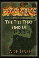 Baelfire: The Ties That Bind Us B08XXZX5X2 Book Cover