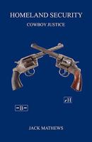 Homeland Security - Cowboy Justice 1598248782 Book Cover