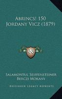 Abrincs! 150 Jordany Vicz (1879) 1168043999 Book Cover