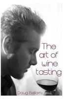 The Art of Wine Tasting 1500768294 Book Cover