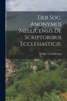 Der Sog. Anonymus Mellicensis De Scriptoribus Ecclesiasticis. B0BN4NQX4Z Book Cover