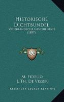 Historische Dichtbundel: Vaderlandsche Geschiedenis (1897) 1167597273 Book Cover