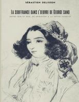 La Souffrance Dans L'Oeuvre de George Sand: Entre 1838 Et 1848, de Spiridion a la Petite Fadette 1537503219 Book Cover