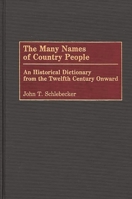 The Many Names of Country People: An Historical Dictionary From the Twelfth Century Onward 0313264171 Book Cover