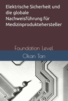 Elektrische Sicherheit und die globale Nachweisführung für Medizinproduktehersteller: Foundation Level B0FV2Q4BSP Book Cover