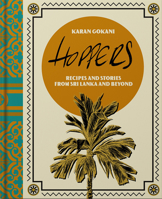 Hoppers: The Cookbook: Dishes and Stories from Sri Lanka and South India 1787138704 Book Cover