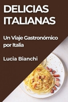 Delicias Italianas: Un Viaje Gastronómico por Italia (Spanish Edition) 1835796869 Book Cover
