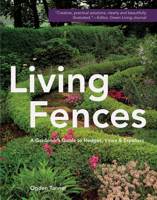 Living Fences: A Gardener's Guide to Hedges, Vines & Espaliers 1626543747 Book Cover
