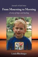 From Mourning to Morning: A Story of Hope and Healing 1425990282 Book Cover