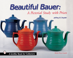 Beautiful Bauer: A Pictorial Study with Prices 0764310372 Book Cover