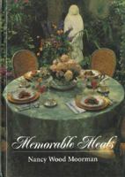 Memorable Meals: A Delicious Blend of Classic and Contemporary Cuisines 1571682104 Book Cover
