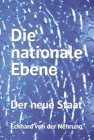 Die nationale Ebene: Der neue Staat (German Edition) B0GXVDJGYS Book Cover