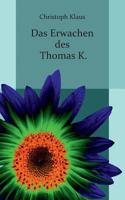 Das Erwachen des Thomas K. 3732294730 Book Cover