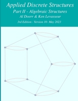 Applied Discrete Structures - Part 2- Algebraic Structures 1105618986 Book Cover