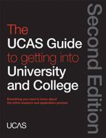 The Ucas Guide: To Getting Into University And College 1843611368 Book Cover