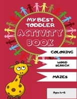 My Best Toddler Activity Book: Big Activity Workbook for Toddlers & Kids / Drawing, Word Search and Mazes for smart kids / Perfect Gift for Boys and Girls B08HRZ2JM7 Book Cover