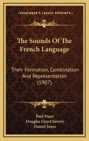 The Sounds Of The French Language: Their Formation, Combination And Representation 1167191617 Book Cover