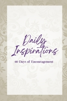Daily Inspirations: 60 Days of Encouragement 1257907123 Book Cover
