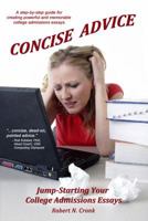 Concise Advice: Jump-Starting Your College Admissions Essays 0974386707 Book Cover
