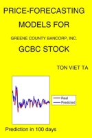 Price-Forecasting Models for Greene County Bancorp, Inc. GCBC Stock (NASDAQ Composite Components) B08FRP83TK Book Cover