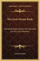 The Great Dream Book: Standard Explanations with Accurate List of Lucky Numbers 1564598748 Book Cover