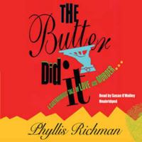 The Butter Did It: A Gastronomic Tale of Love and Murder 1441740910 Book Cover