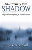 Standing in the Shadow: Help and Encouragement for Suicide Survivors 0801063957 Book Cover
