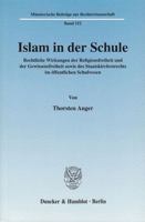 Islam in Der Schule: Rechtliche Wirkungen Der Religionsfreiheit Und Der Gewissensfreiheit Sowie Des Staatskirchenrechts Im Offentlichen Schulwesen 3428112881 Book Cover