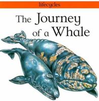 The Journey of a Whale (Lifecycles) 0531145212 Book Cover
