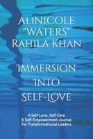 Immersion Into Self-Love: A Self-Love, Self-Care & Self-Empowerment Journal For Transformational Leaders B08P3JTQFP Book Cover