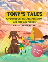 Tonys Tales: Adventure on the Chesapeake Bay and Fido and Friends: Tonys Tales: Books 2-3 B0DTKDYV5V Book Cover