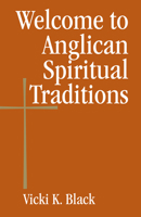 Welcome to Anglican Spiritual Traditions 0819223689 Book Cover