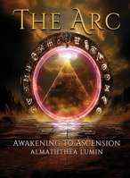The Arc: Awakening to Ascension 1965273009 Book Cover