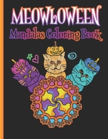 Meowloween Mandalas Coloring Book: Funny & Cute Cat Theme Halloween Coloring Book for Adult Relaxation B08JJJWTVQ Book Cover