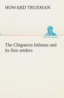 The Chignecto Isthmus and its first settlers 1022988557 Book Cover