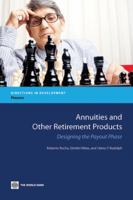 Annuities and Other Retirement Products: Designing the Payout Phase 0821385739 Book Cover