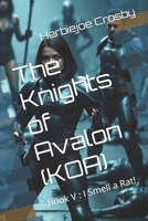 The Knights of Avalon (KOA): Book V : I Smell a Rat! B0FHQGTK6R Book Cover