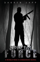 Special Force: A World War II Commando Novel (Nick Jordan Book 1) 0692767932 Book Cover