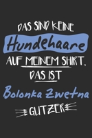 Das sind keine Hundehaare das ist Bolonka Zwetna Glitzer: 6x9 Zoll (ca. DIN A5) 110 Seiten Liniert I Notizbuch I Tagebuch I Notizen I Planer I ... Zwetna Hunderasse Liebhaber (German Edition) 1679815105 Book Cover