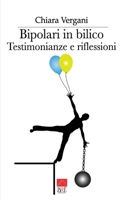 Bipolari in bilico: Testimonianze e riflessioni B09T85MRT7 Book Cover