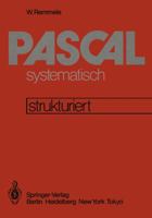 PASCAL systematisch: Eine strukturierte Einführung 3540122508 Book Cover