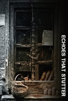 Echoes That Stutter 1543034470 Book Cover