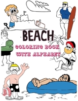BEACH Coloring book alphabet: ABC and Numbers Handwriting Workbook For kids, children, toddlers with funny and coolest coloring pages 8,5X11'' 120 pages B08RBK4MTZ Book Cover