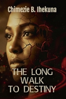 The Long Walk To Destiny B0FXSK77MR Book Cover