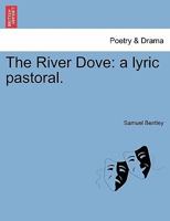 The River Dove: a lyric pastoral. 1241015058 Book Cover